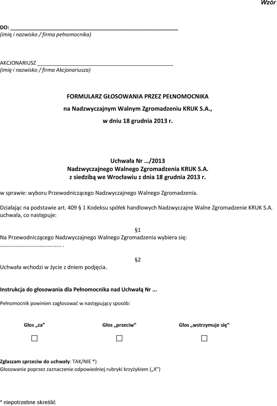 w sprawie: wyboru Przewodniczącego Nadzwyczajnego Walnego Zgromadzenia. Działając na podstawie art.