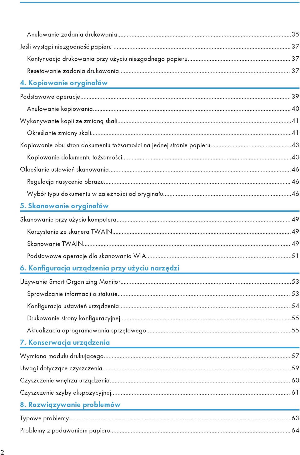 .. 41 Kopiowanie obu stron dokumentu tożsamości na jednej stronie papieru...43 Kopiowanie dokumentu tożsamości...43 Określanie ustawień skanowania...46 Regulacja nasycenia obrazu.