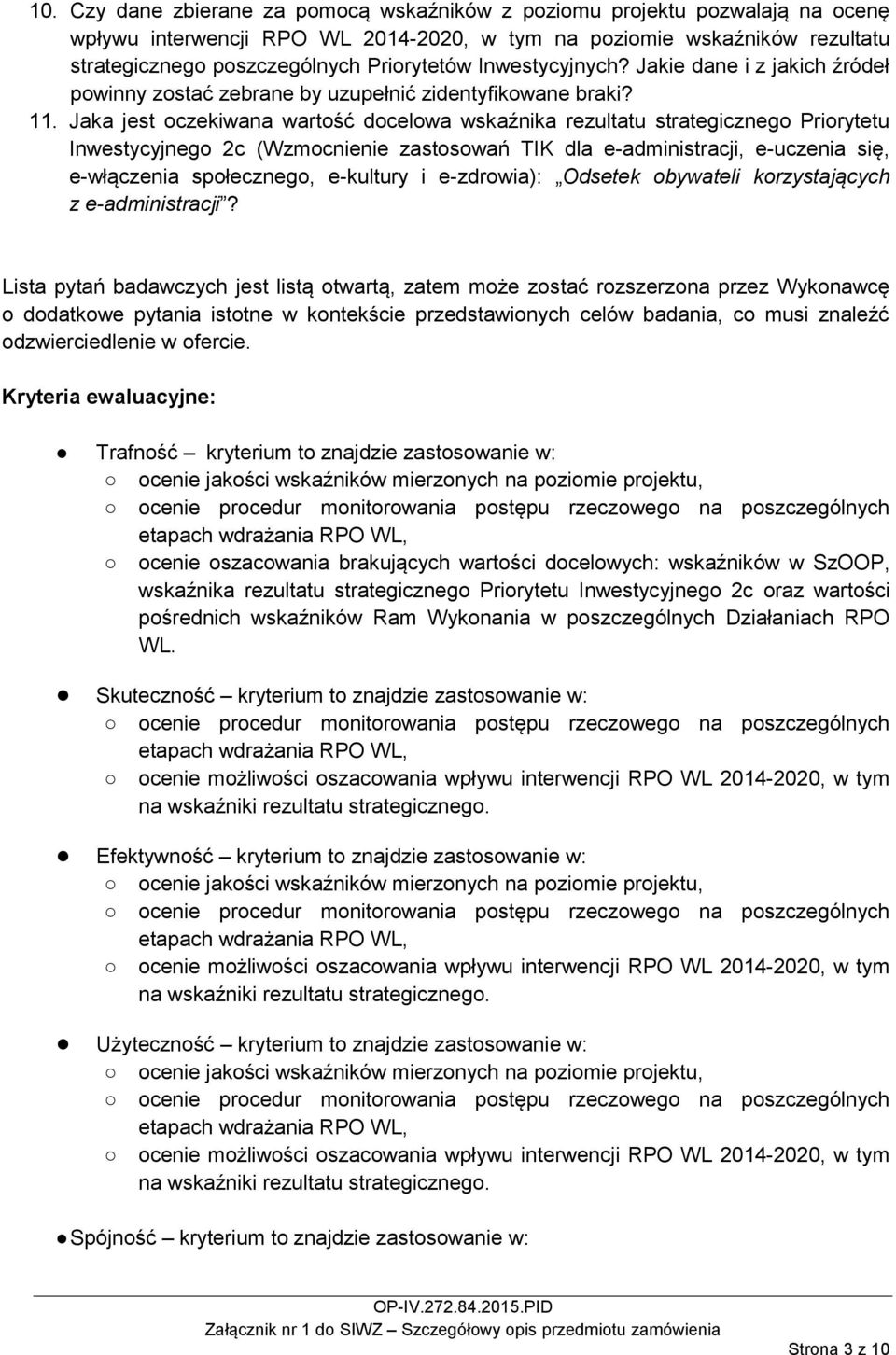 Jaka jest oczekiwana wartość docelowa wskaźnika rezultatu strategicznego Priorytetu Inwestycyjnego 2c (Wzmocnienie zastosowań TIK dla e-administracji, e-uczenia się, e-włączenia społecznego,