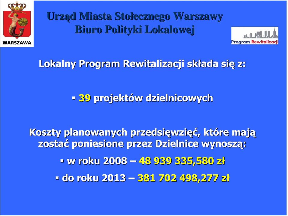 przedsięwzi wzięć,, które mają zostać poniesione przez