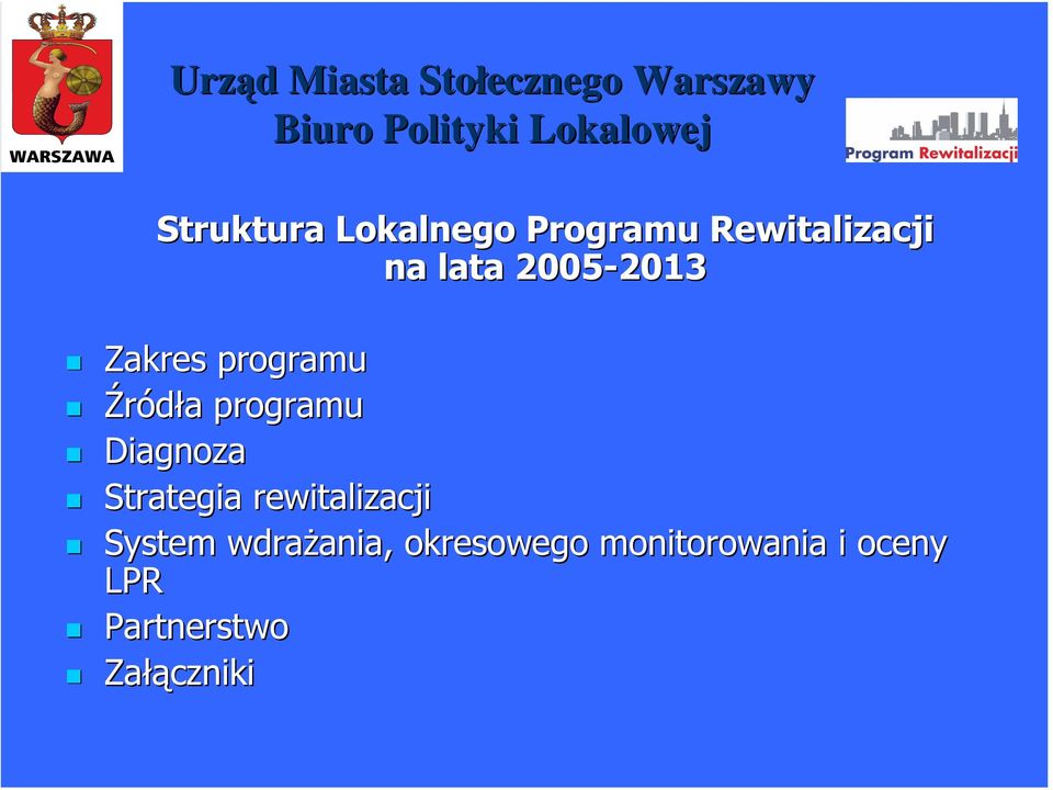 Strategia rewitalizacji System wdraŝania, ania,