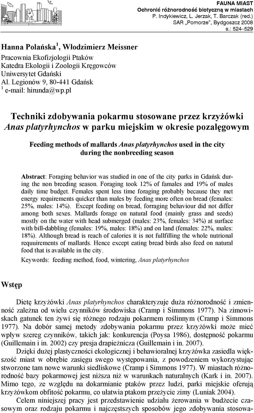 pl Techniki zdobywania pokarmu stosowane przez krzyżówki Anas platyrhynchos w parku miejskim w okresie pozalęgowym Feeding methods of mallards Anas platyrhynchos used in the city during the