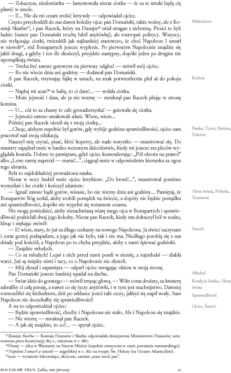 Prości to byli luǳie (nawet pan Domański trochę lubił anyżówkę), ale roztropni politycy.