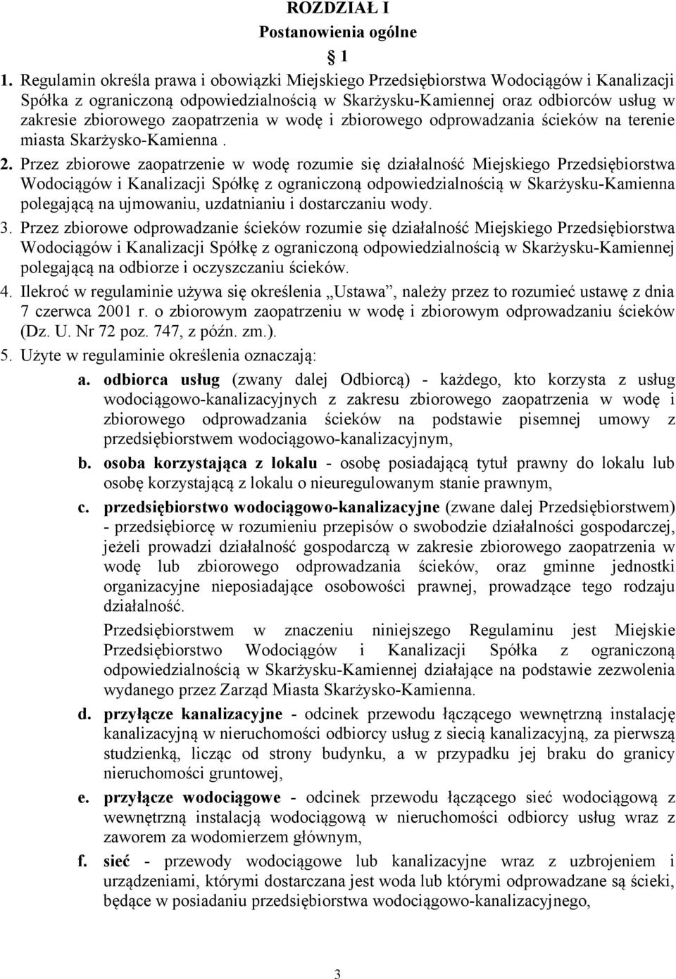 zaopatrzenia w wodę i zbiorowego odprowadzania ścieków na terenie miasta Skarżysko-Kamienna. 2.