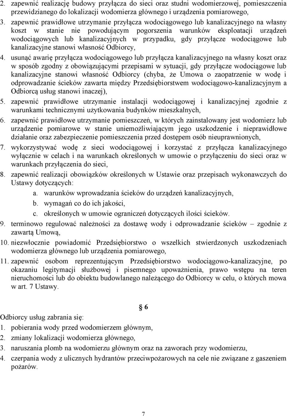 przypadku, gdy przyłącze wodociągowe lub kanalizacyjne stanowi własność Odbiorcy, 4.