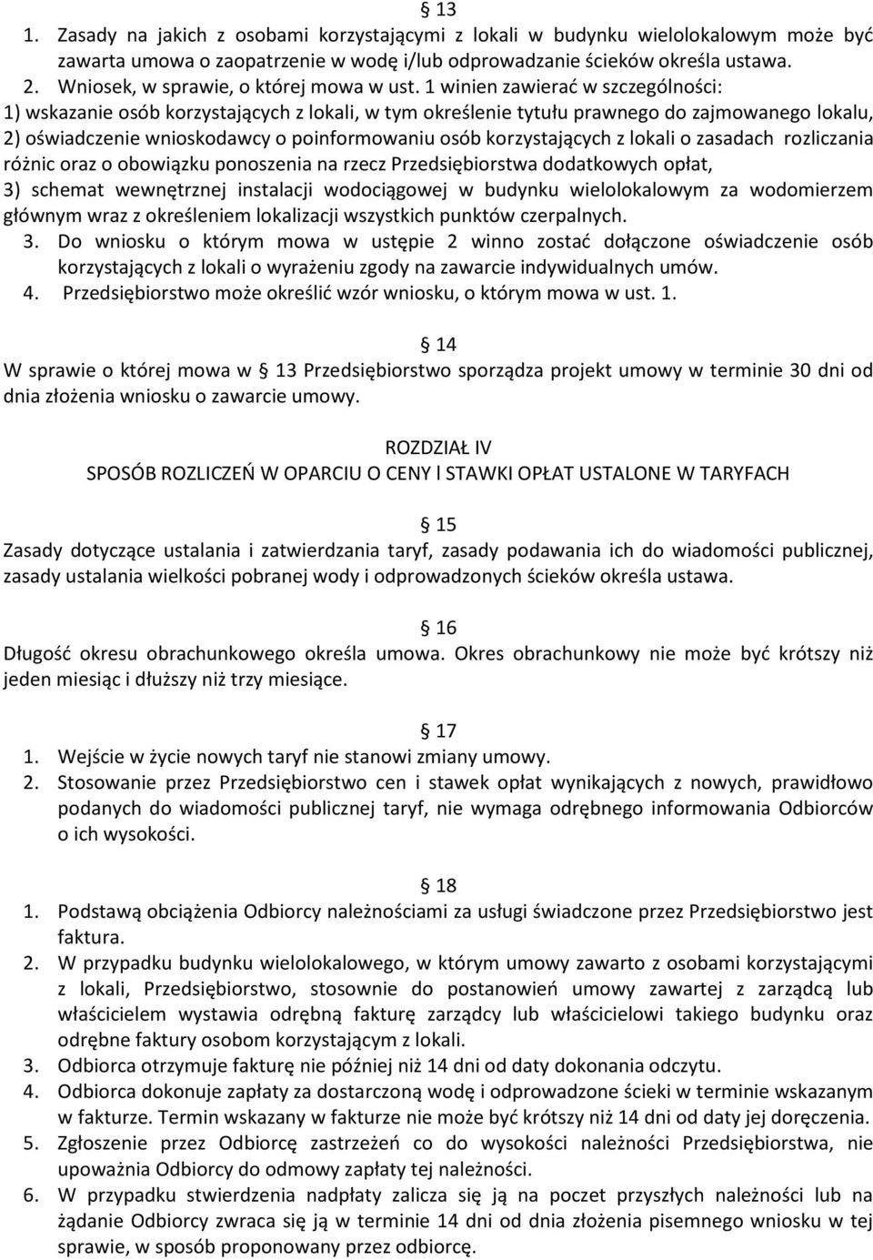 1 winien zawierać w szczególności: 1) wskazanie osób korzystających z lokali, w tym określenie tytułu prawnego do zajmowanego lokalu, 2) oświadczenie wnioskodawcy o poinformowaniu osób korzystających