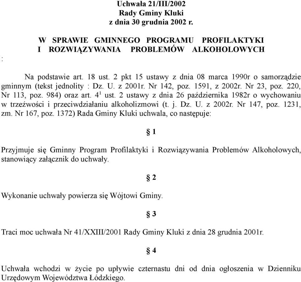 2 ustawy z dnia 26 października 1982r o wychowaniu w trzeźwości i przeciwdziałaniu alkoholizmowi (t. j. Dz. U. z 2002r. Nr 147, poz. 1231, zm. Nr 167, poz.