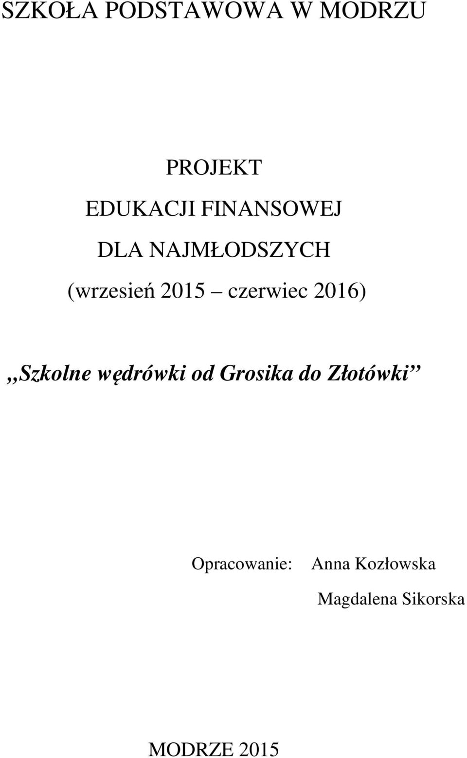 czerwiec 2016) Szkolne wędrówki od Grosika do