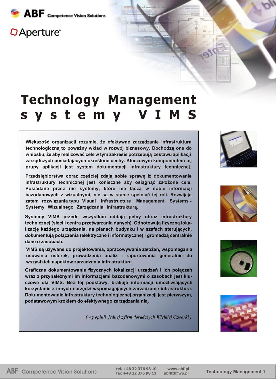 Kluczowym komponentem tej grupy aplikacji jest system dokumentacji infrastruktury technicznej.