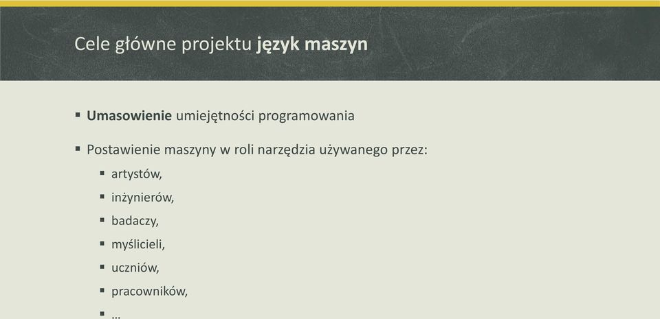 w roli narzędzia używanego przez: artystów,