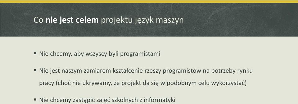 programistów na potrzeby rynku pracy (choć nie ukrywamy, że projekt