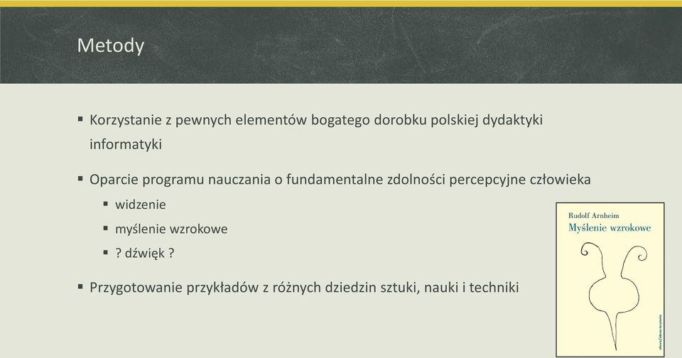 zdolności percepcyjne człowieka widzenie myślenie wzrokowe? dźwięk?