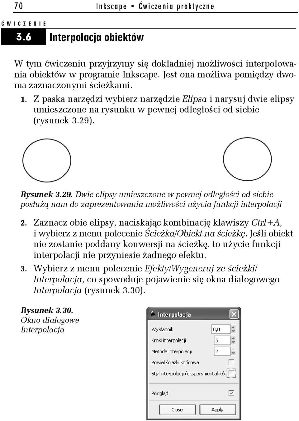 Rysunek 3.29. Dwie elipsy umieszczone w pewnej odległości od siebie posłużą nam do zaprezentowania możliwości użycia funkcji interpolacji 2.