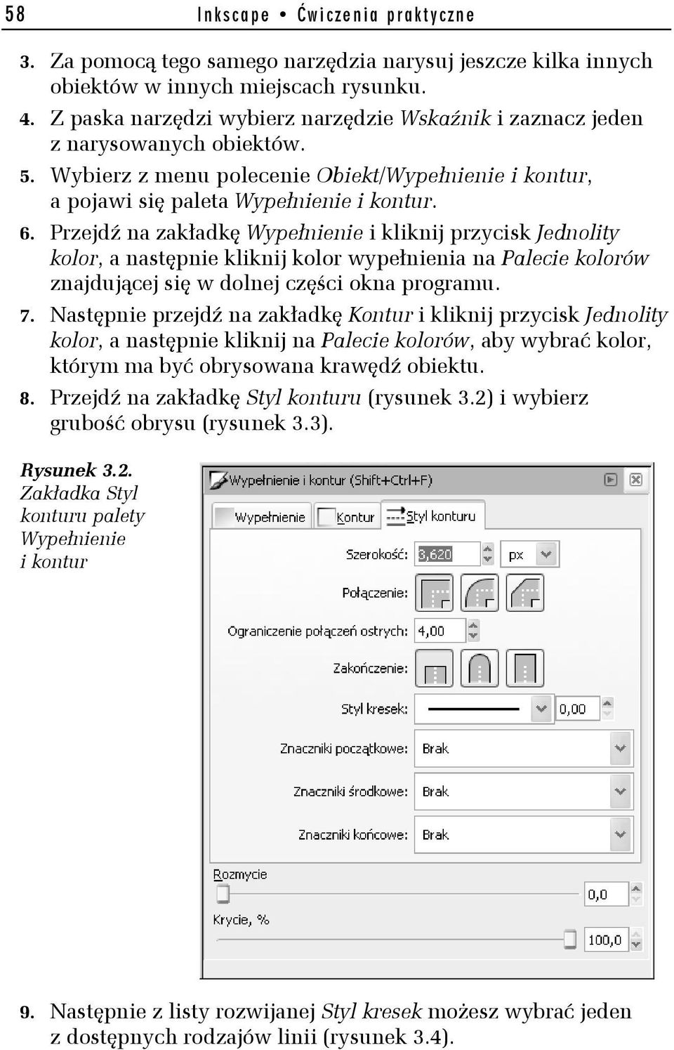 Przejdź na zakładkę Wypełnienie i kliknij przycisk Jednolity kolor, a następnie kliknij kolor wypełnienia na Palecie kolorów znajdującej się w dolnej części okna programu. 7.