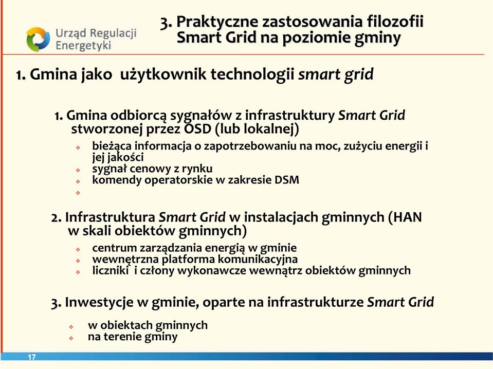 Gmina jako użytkownik technologii smart grid bieżąca informacja o zapotrzebowaniu na moc, zużyciu energii i jej jakości sygnał cenowy z rynku komendy operatorskie