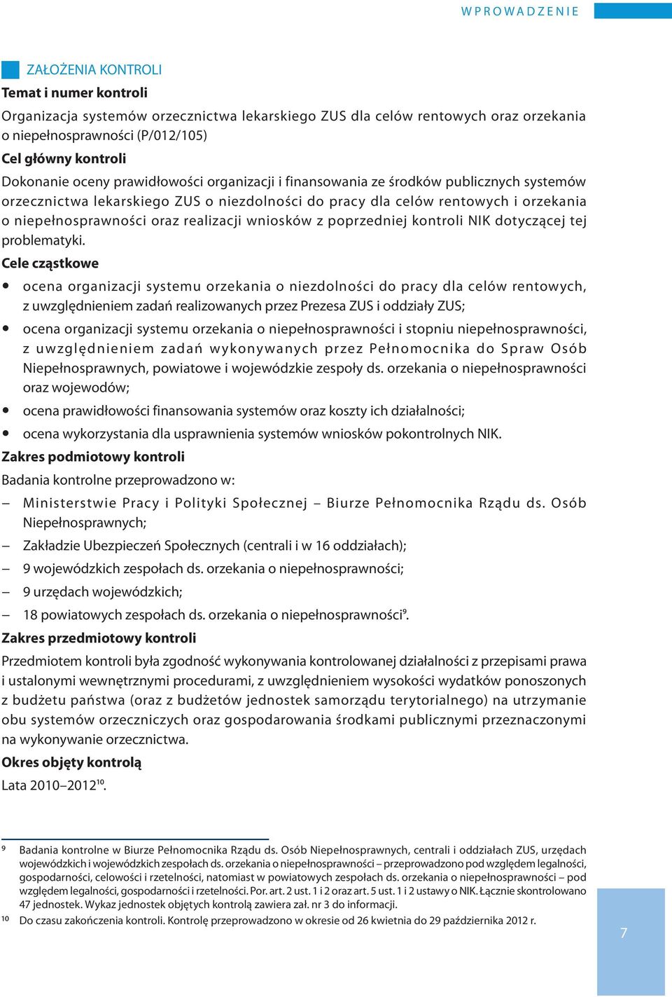 niepełnosprawności oraz realizacji wniosków z poprzedniej kontroli NIK dotyczącej tej problematyki.