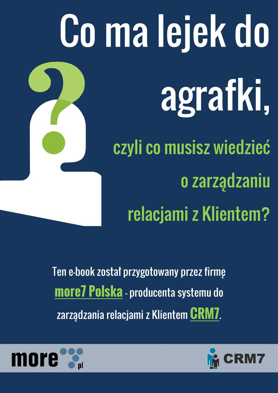 Ten e-book został przygotowany przez firmę more7