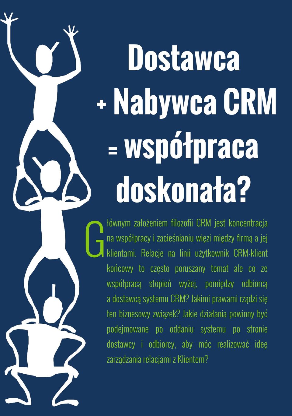 Relacje na linii użytkownik CRM-klient końcowy to często poruszany temat ale co ze współpracą stopień wyżej, pomiędzy odbiorcą