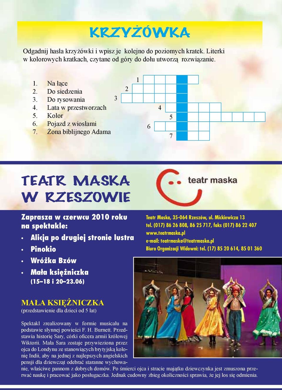 Żona biblijnego Adama 3 2 1 6 4 5 7 TEATR MASKA W RZESZOWIE Zaprasza w czerwcu 2010 roku na spektakle: Alicja po drugiej stronie lustra Pinokio Wróżka Bzów Mała księżniczka (15 18 i 20 23.