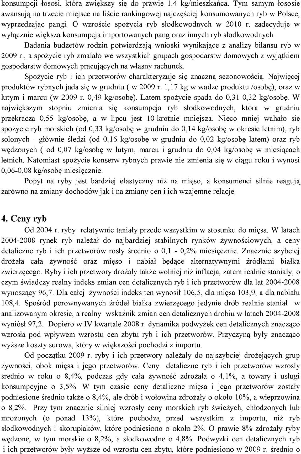 Badania budżetów rodzin potwierdzają wnioski wynikające z analizy bilansu ryb w 2009 r.