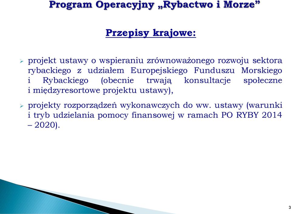 konsultacje społeczne i międzyresortowe projektu ustawy), projekty rozporządzeń