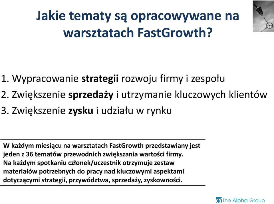 Zwiększenie zysku i udziału w rynku W każdym miesiącu na warsztatach FastGrowth przedstawiany jest jeden z 36 tematów