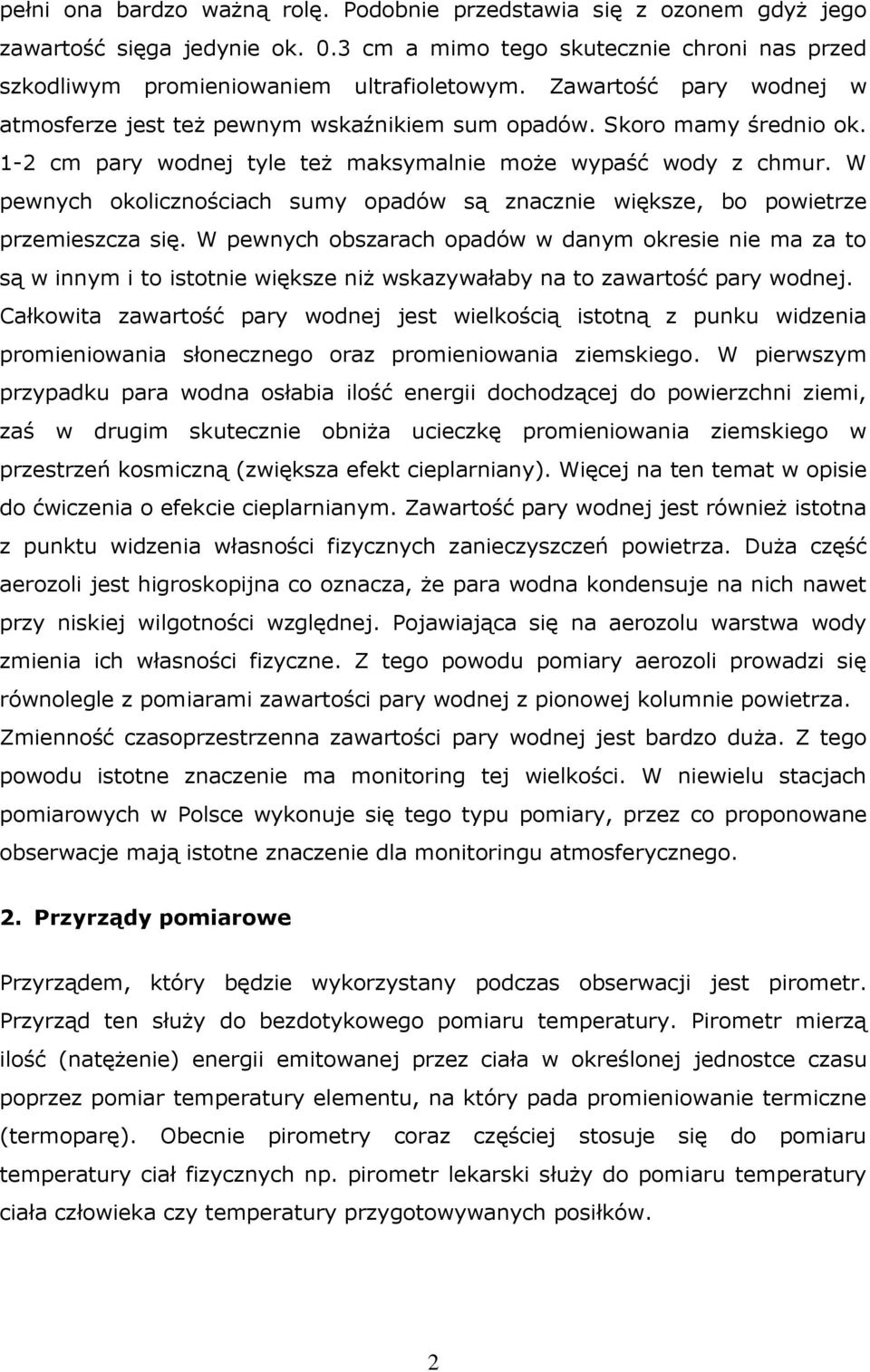 W pewnych okolicznościach sumy opadów są znacznie większe, bo powietrze przemieszcza się.