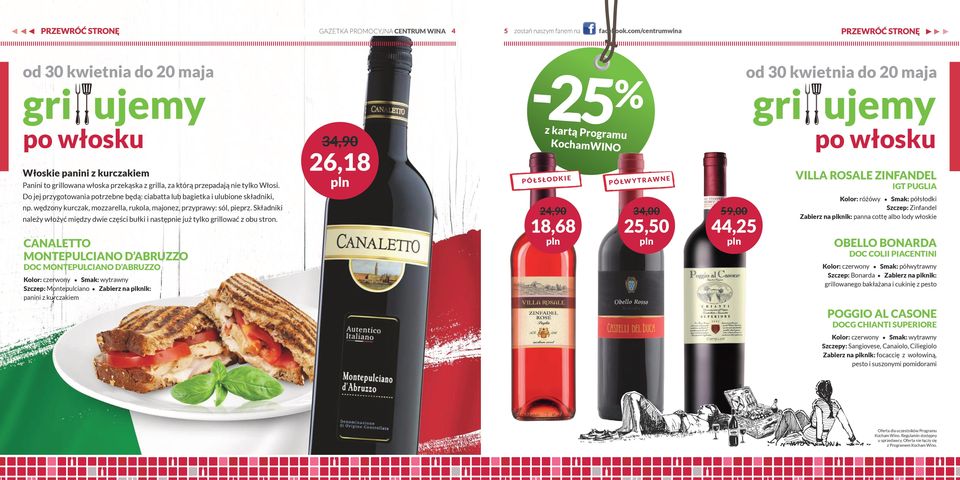 com/centrumwina -25% od 30 kwietnia do 20 maja po włosku z kartą Program u PÓŁSŁODKIE P Ó ŁW Y T R AW VILLA ROSALE ZINFANDEL NE IGT PUGLIA Do jej przygotowania potrzebne będą: ciabatta lub bagietka i