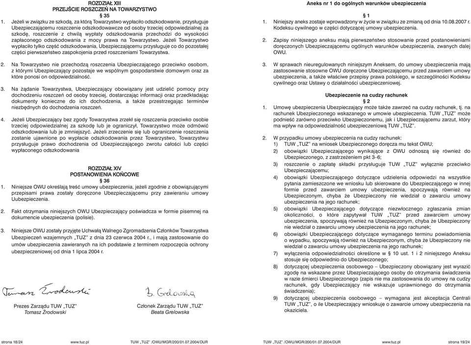 wypłaty odszkodowania przechodzi do wysokoêci zapłaconego odszkodowania z mocy prawa na Towarzystwo.