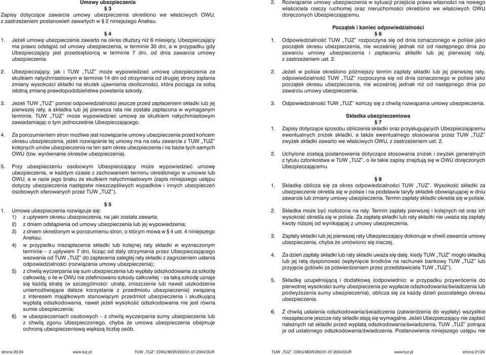 terminie 7 dni, od dnia zawarcia umowy ubezpieczenia. 2.