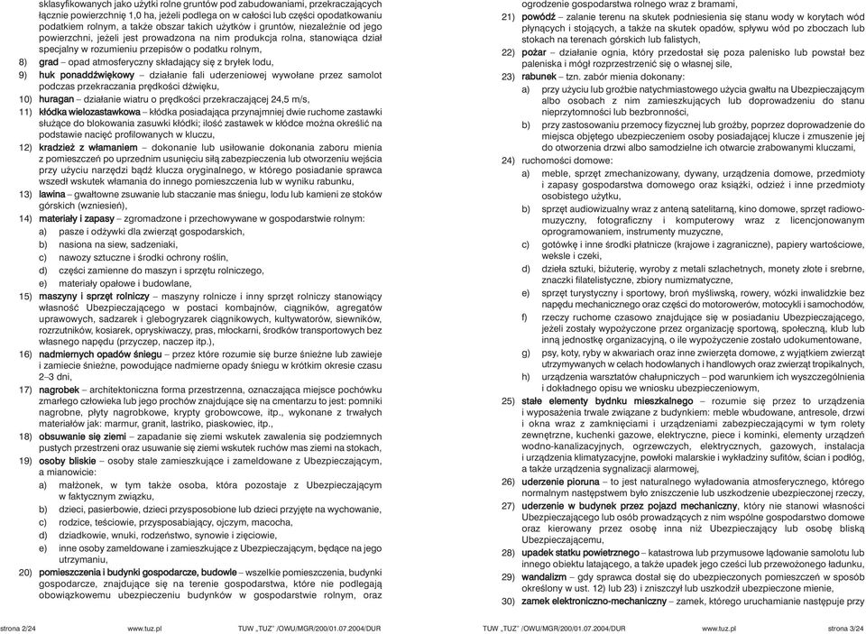składajàcy si z bryłek lodu, 9) huk ponaddêwi kowy działanie fali uderzeniowej wywołane przez samolot podczas przekraczania pr dkoêci dêwi ku, 10) huragan działanie wiatru o pr dkoêci przekraczajàcej