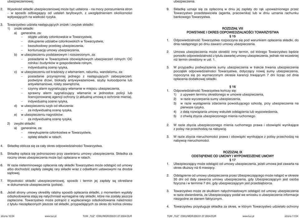Towarzystwo udziela nast pujàcych zni ek i zwy ek składki: 1) zni ki składki a) generalne, za: obj te udziały członkowskie w Towarzystwie, dokupienie udziałów członkowskich w Towarzystwie,