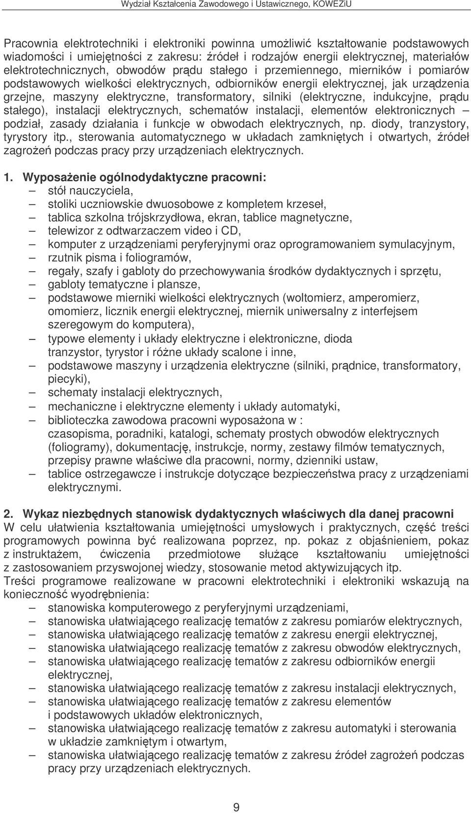 (elektryczne, indukcyjne, prdu stałego), instalacji elektrycznych, schematów instalacji, elementów elektronicznych podział, zasady działania i funkcje w obwodach elektrycznych, np.