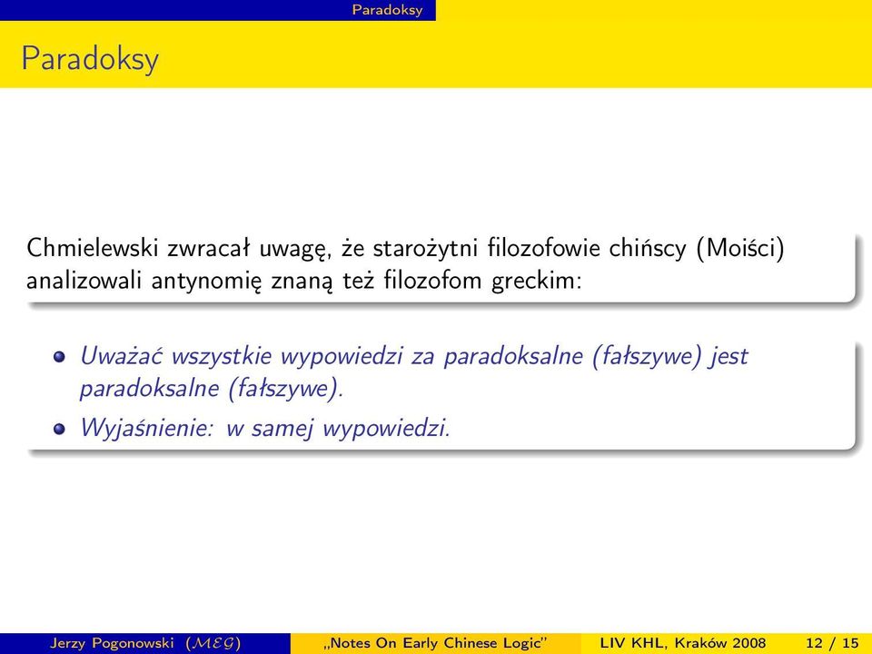 wypowiedzi za paradoksalne (fałszywe) jest paradoksalne (fałszywe).