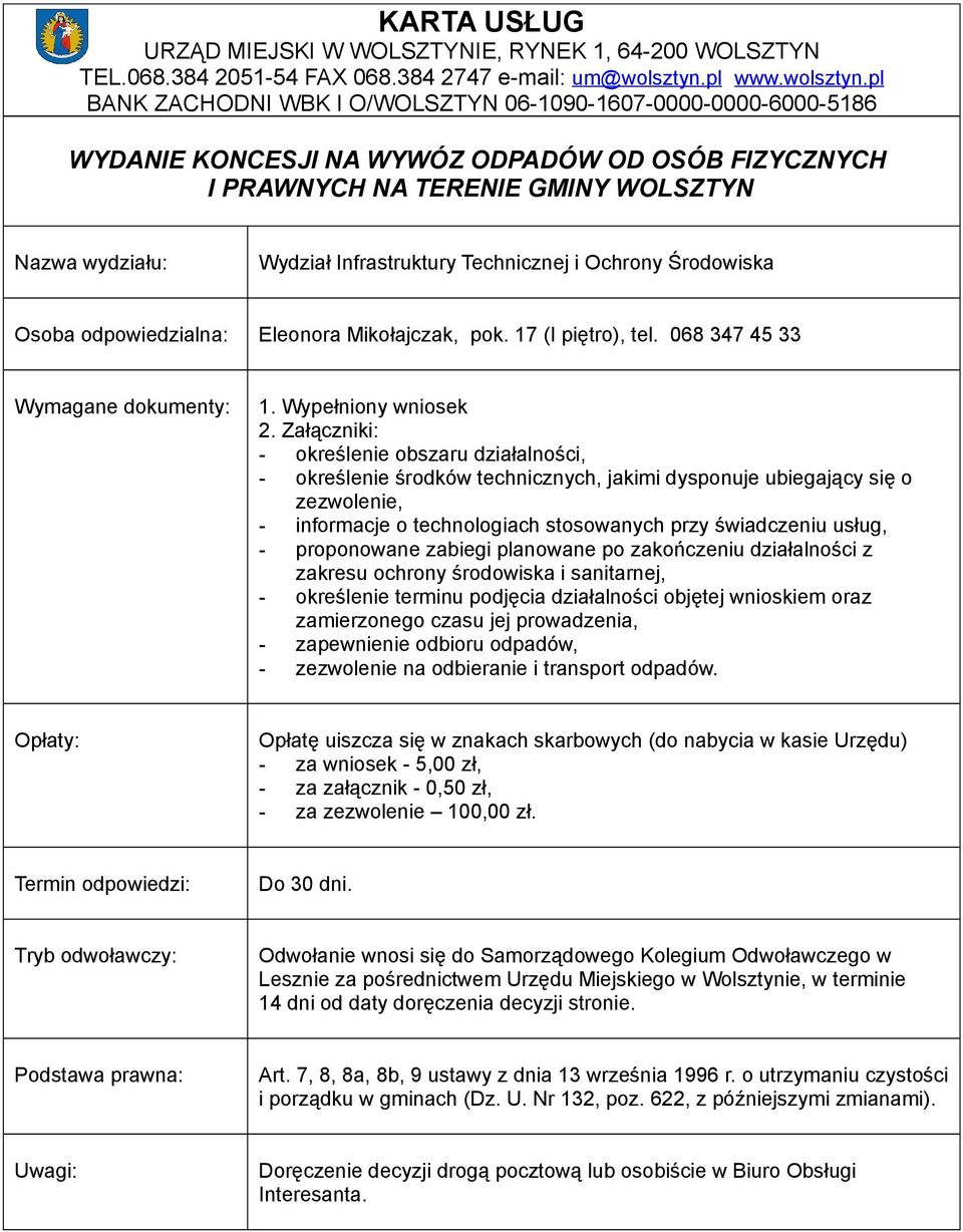 - proponowane zabiegi planowane po zakończeniu działalności z zakresu ochrony środowiska i sanitarnej, - określenie terminu podjęcia działalności objętej wnioskiem oraz zamierzonego czasu jej