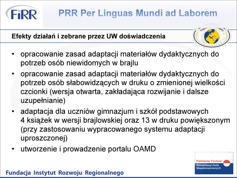 wielkości czcionki (wersja otwarta, zakładająca rozwijanie i dalsze uzupełnianie) adaptacja dla uczniów gimnazjum i szkół podstawowych 4