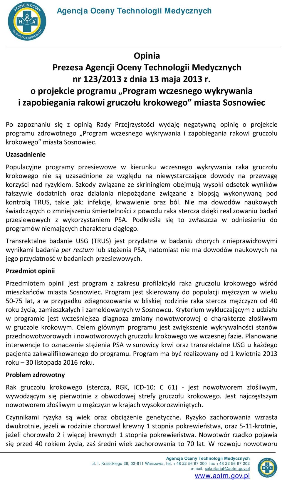 zdrowotnego Program wczesnego wykrywania i zapobiegania rakowi gruczołu krokowego miasta Sosnowiec.