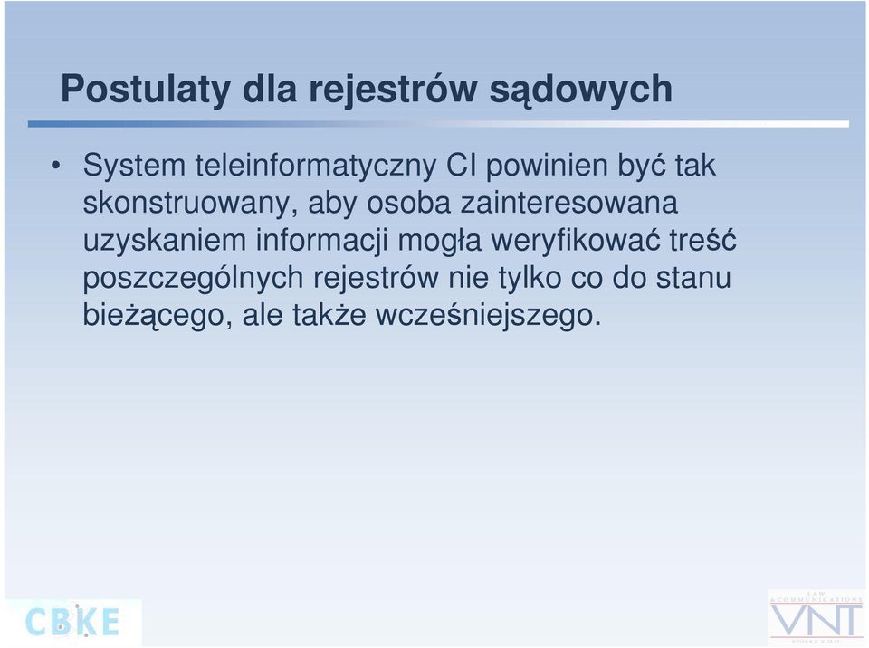 uzyskaniem informacji mogła weryfikować treść poszczególnych