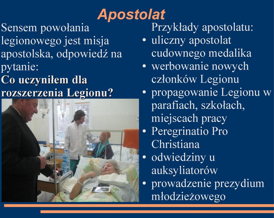 Apostolat Przykłady apostolatu: uliczny apostolat cudownego medalika werbowanie nowych