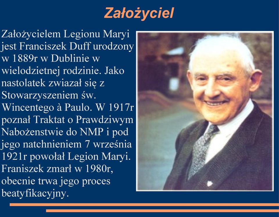 W 1917r poznał Traktat o Prawdziwym Nabożenstwie do NMP i pod jego natchnieniem 7 września