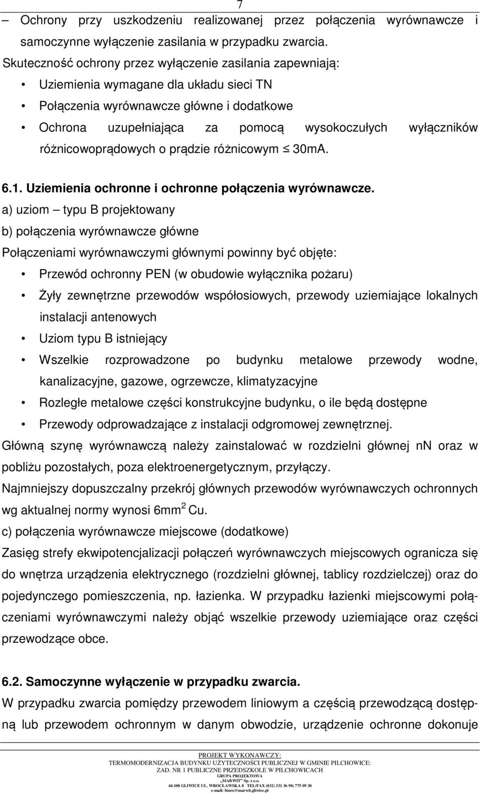 różnicowoprądowych o prądzie różnicowym 30mA. 6.1. Uziemienia ochronne i ochronne połączenia wyrównawcze.