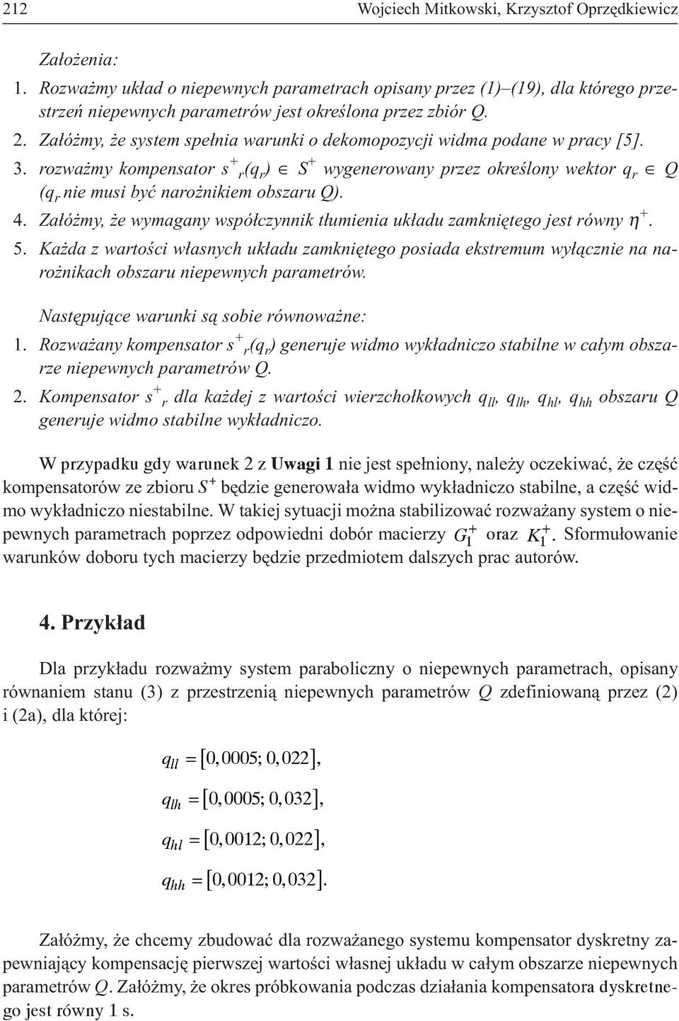 4. Za³ó my, e wymagany wspó³czynnik t³umienia uk³adu zamkniêtego jest równy η +. 5.