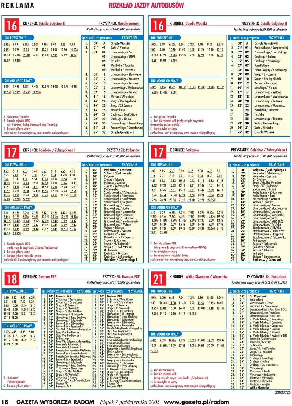 Woźnicką, Suchą, Limanowskiego, Toruńską) 1. 00 A Osiedle Wośniki 2. 01 01 Sucha / Wośnicka 3.