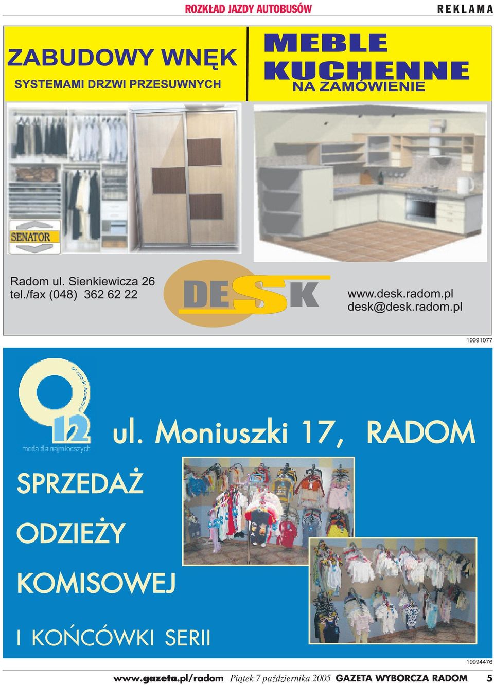 Moniuszki 17, RADOM I KOŃCÓWKI SERII