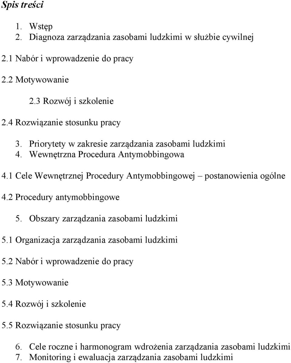 1 Cele Wewnętrznej Procedury Antymobbingowej postanowienia ogólne 4.2 Procedury antymobbingowe 5. Obszary zarządzania zasobami ludzkimi 5.