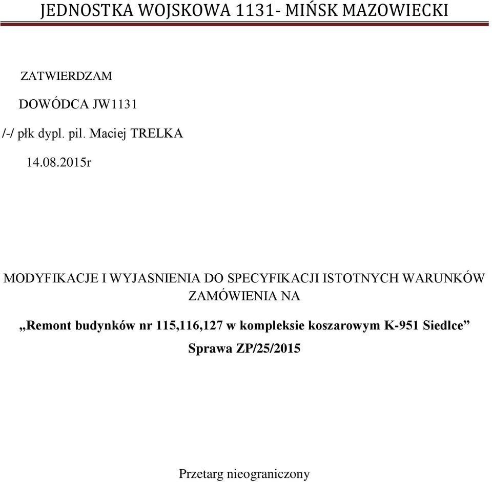 WARUNKÓW ZAMÓWIENIA NA Remont budynków nr 115,116,127 w