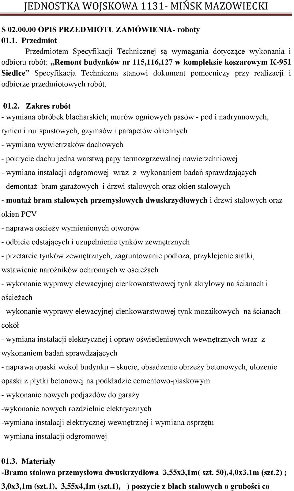 stanowi dokument pomocniczy przy realizacji i odbiorze przedmiotowych robót. 01.2.