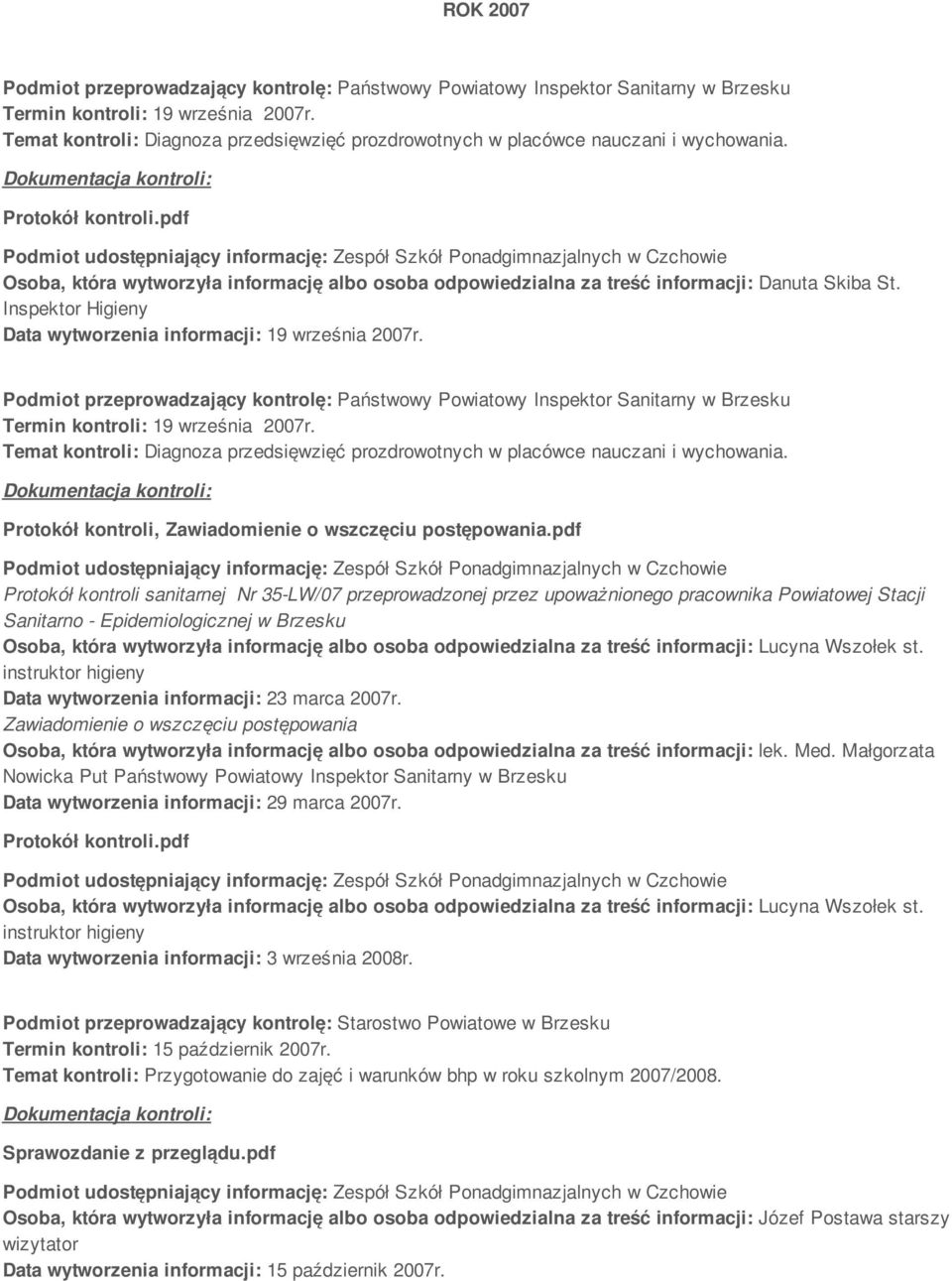 Temat kontroli: Diagnoza przedsięwzięć prozdrowotnych w placówce nauczani i wychowania. Protokół kontroli, Zawiadomienie o wszczęciu postępowania.