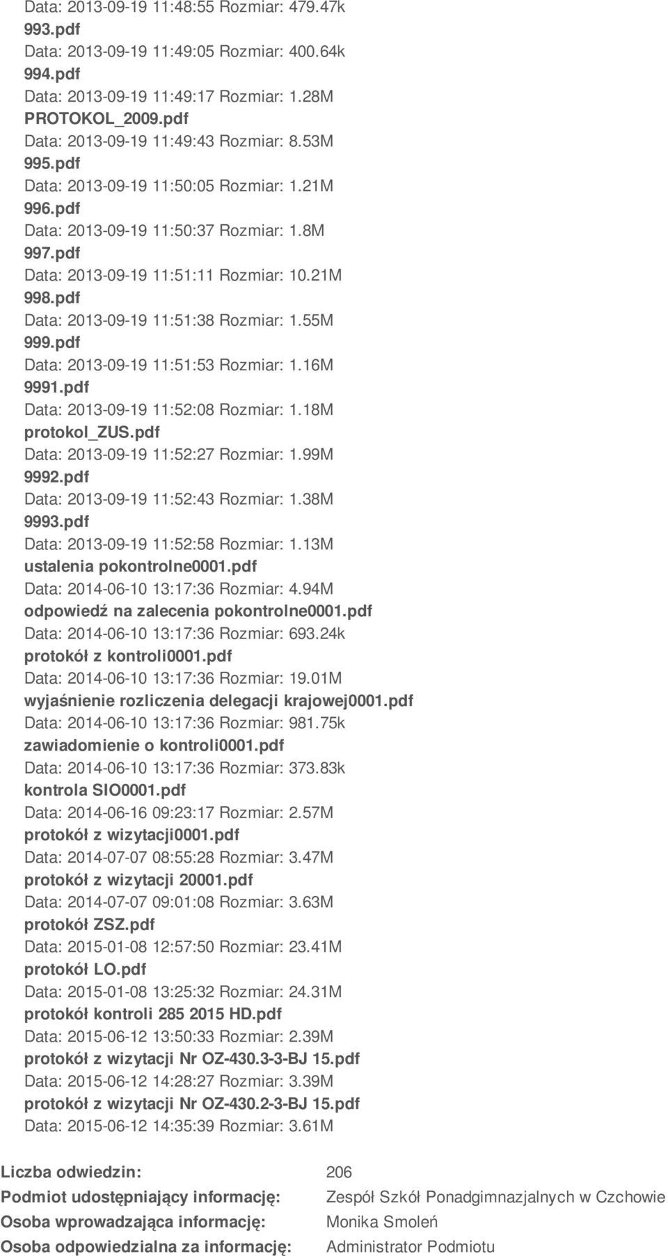 55M 999.pdf Data: 2013-09-19 11:51:53 Rozmiar: 1.16M 9991.pdf Data: 2013-09-19 11:52:08 Rozmiar: 1.18M protokol_zus.pdf Data: 2013-09-19 11:52:27 Rozmiar: 1.99M 9992.