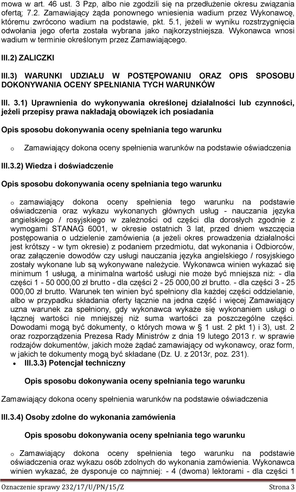 3) WARUNKI UDZIAŁU W POSTĘPOWANIU ORAZ OPIS SPOSOBU DOKONYWANIA OCENY SPEŁNIANIA TYCH WARUNKÓW III. 3.